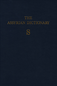 Assyrian Dictionary of the Oriental Institute of the University of Chicago, Volume 15, S