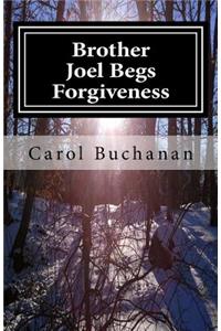 Brother Joel Begs Forgiveness