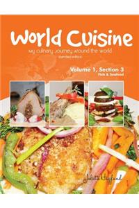 World Cuisine - My Culinary Journey Around the World Volume 1, Section 3: Fish and Seafood
