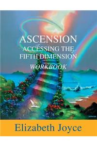 Ascension Accessing The Fifth Dimension