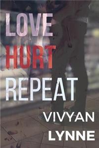 Love Hurt Repeat