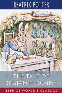 The Tale of Benjamin Bunny (Esprios Classics)