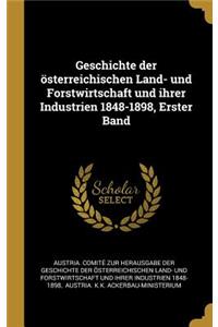 Geschichte der österreichischen Land- und Forstwirtschaft und ihrer Industrien 1848-1898, Erster Band