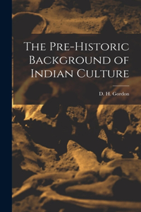 Pre-historic Background of Indian Culture