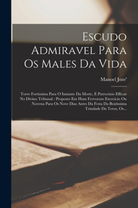 Escudo Admiravel Para Os Males Da Vida