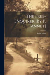 Free-Enquirer [By P. Annet]