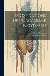 Les Oxydations de l'Organisme (Oxydases)