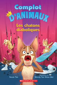 Complot d'Animaux: N° 3 - Les Chatons Diaboliques