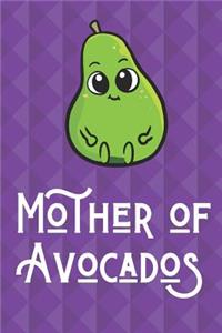 Mother Of Avocados