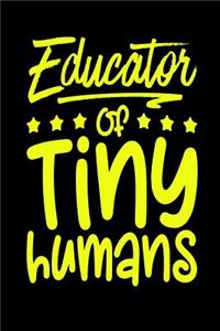 Educator of Tiny Humans