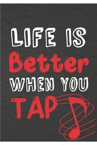 Life Is Better When You Tap