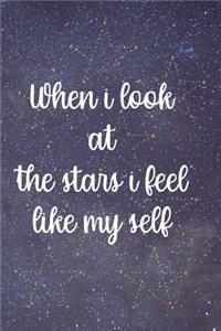 When I Look At The Stars I Feel Like My Self