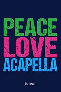 Peace Love Acapella Journal