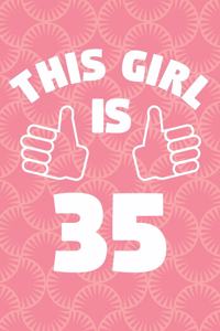 Notebook for 35 Year Old Woman - This Girl Is 35 Years Old - Womens Journal - 35th Birthday Gift For Women
