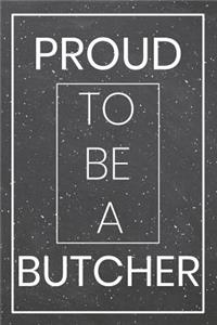 Proud To Be A Butcher