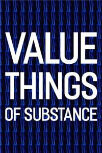 Value Things Of Substance
