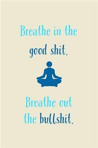 Breath In The Good