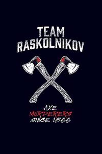 Team Raskolnikov - Axe murderers since 1866