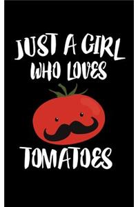 Just A Girl Who Loves Tomatoes