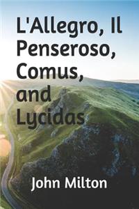L'Allegro, Il Penseroso, Comus, and Lycidas