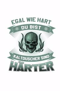 Egal Wie Hart Du Bist Kaltduscher Sind Härter
