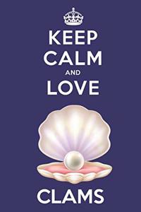 Keep Calm And Love Clams