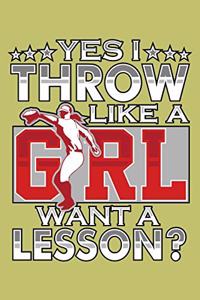 Yes I Throw Like A Girl Want A Lesson