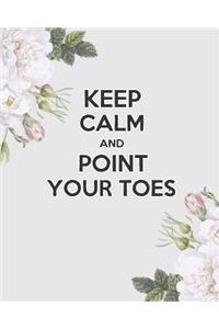 Keep Calm And Point Your Toes