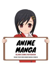 Anime Manga Blank Comic Notebook: over 150 8.5 x 11 pages 4 Templates w 3-7 panels to draw your own Anime comics, extra pages for sketching & color testing. For Kids, teens and Adult