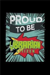 Proud to be librarian citizen