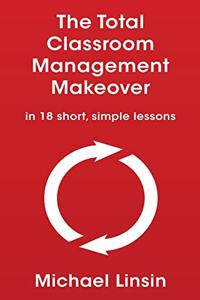 Total Classroom Management Makeover
