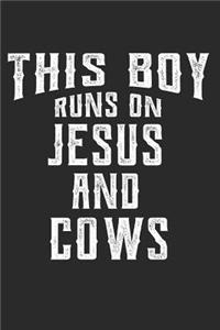 This Boy Runs On Jesus And Cows