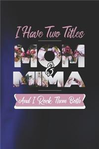 I Have Two Title Mom And Mima And I Rock Them Both
