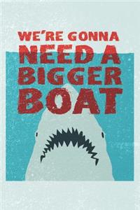 We're Gonna Need A Bigger Boat