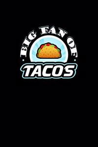 Big Fan of Tacos