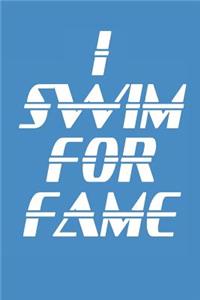 I Swim For Fame