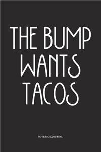 The Bump Wants Tacos