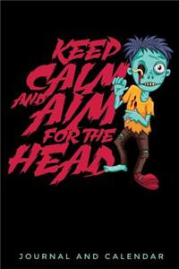 Keep Calm and Aim For The Head