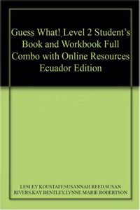 Guess What! Level 2 Student's Book and Workbook Full Combo with Online Resources Ecuador Edition