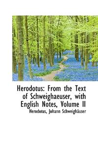 Herodotus: From the Text of Schweighaeuser, with English Notes, Volume II