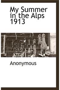 My Summer in the Alps 1913