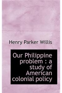 Our Philippine Problem