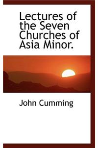 Lectures of the Seven Churches of Asia Minor.