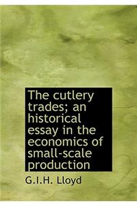 The Cutlery Trades; An Historical Essay in the Economics of Small-Scale Production