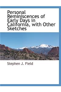 Personal Reminiscences of Early Days in California, with Other Sketches