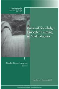 Bodies of Knowledge: Embodied Learning in Adult Education