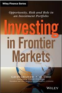 Investing in Frontier Markets - Opportunity, Risk and Role in an Investment Portfolio