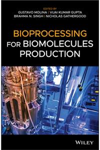 Bioprocessing for Biomolecules Production