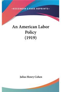 An American Labor Policy (1919)