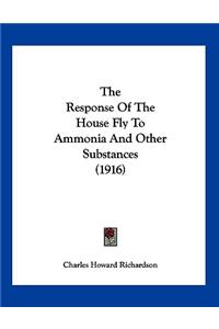 The Response Of The House Fly To Ammonia And Other Substances (1916)